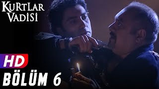 Kurtlar Vadisi  6Bölüm  FULL HD YENİ [upl. by Naihtniroc]