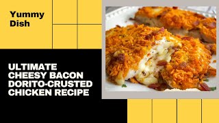 Ultimate Cheesy Bacon DoritoCrusted Chicken Recipe [upl. by Hanahs]