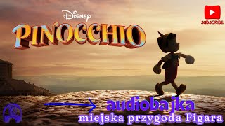 Pinokio  Miejska Przygoda Figara😿AUDIOBAJKA 🎧Słuchowisko Dla Najmłodszych👣 [upl. by Ayocal92]