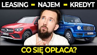 LEASING vs NAJEM vs KREDYT  co opłaca się bardziej [upl. by Oakie]