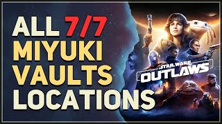 All 7 Miyuki Vaults Locations Star Wars Outlaws [upl. by Daveen]