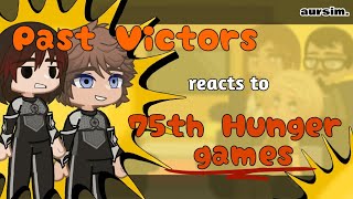 Past Victors react to 75th Hunger Games Part 2 [upl. by Atthia]