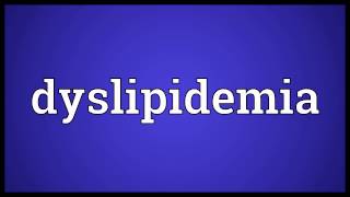 Dyslipidemia Meaning [upl. by Aphra]