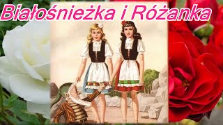 Białośnieżka i Różanka  Baśń  Bajka dla dzieci [upl. by Sheply76]