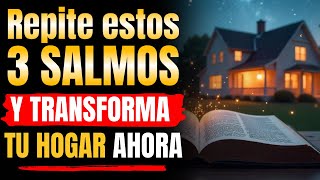 REPITE estos 3 SALMOS y TRANSFORMA TU HOGAR para siempre [upl. by Adnoluy]