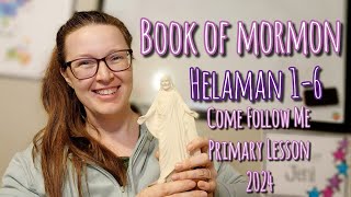 BOOK OF MORMON  Helaman 16  2024  Childrens Primary Lesson [upl. by Brooke]