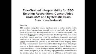 Fine Grained Interpretability for EEG Emotion Recognition Concat Aided Grad CAM and Systematic Brai [upl. by Angelique]