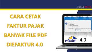 UPDATE PATCH EFAKTUR 40 UNTUK CETAK BANYAK PDF FAKTUR PAJAK [upl. by Beaufert]