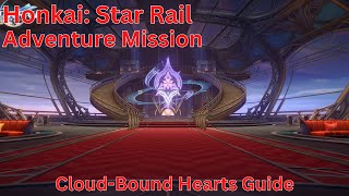 Adventure Mission “CloudBound Hearts” 【Honkai Star Rail 23】 [upl. by Clift]