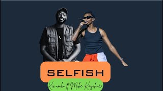 Kivumbi King  Selfish ft Mike Kayihura Song Lyrics [upl. by Carie]