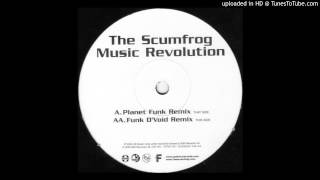 the scumfrog — music revolution planet funk remix [upl. by Ilwain664]