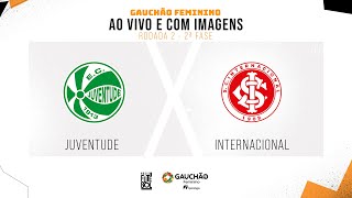 AO VIVO E COM IMAGENS JUVENTUDE X INTERNACIONAL  RODADA 2  SEGUNDA FASE  GAUCHÃO FEMININO [upl. by Calista]