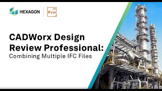 Combining Multiple IFC Files  CADWorx Design Review Professional [upl. by Eemiaj]