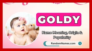 Goldy  Baby Girl Name Meaning Origin amp Popularity  RandomNamescom [upl. by Dnalsor]