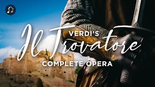 Verdi Il Trovatore – Complete Opera [upl. by Filiano]