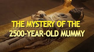 THE MYSTERY OF THE 2500YEAROLD MUMMY  WHY ARE THERE A GAME BOARD NEXT TO THE MUMMIES [upl. by Eniamart]