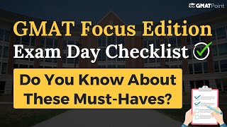 GMAT Focus Edition Exam Day Checklist Do You Know About These MustHaves [upl. by Oinafipe]