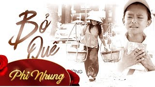 MV Bỏ Quê  Phi Nhung ft Hồ Văn Cường Official [upl. by Nykal]