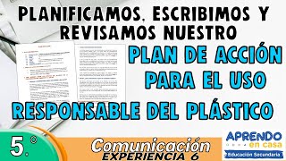 PLAN DE ACCIÓN PARA EL USO RESPONSABLE DEL PLÁSTICO  Aprendo en casa secundaria Comunicación [upl. by Ibmab]