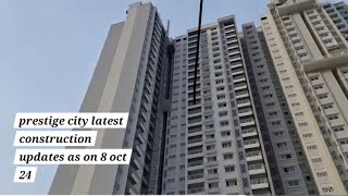 Prestige City Sarjapur Road  Bangalore  Latest Construction Update as on 08 October 24 [upl. by Pricilla]