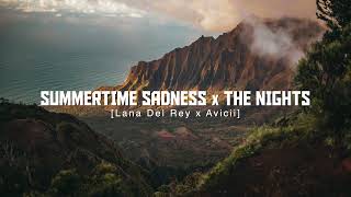 Summertime Sadness x The Nights Lana Del Rey Avicii Replica Mashup [upl. by Nomrah]