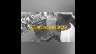 Vibe moment dj wedjee Mixx [upl. by Mano144]