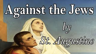 AGAINST THE JEWS by St Augustine [upl. by Marbut102]