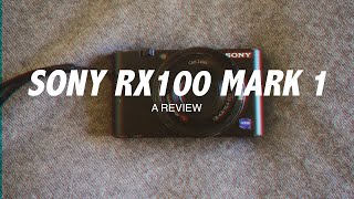 The Sony RX100 Mark 1 Review [upl. by Htinek127]