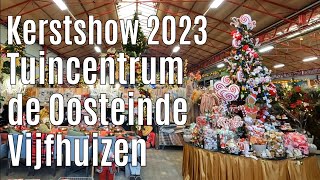 Kerstshow 2023 Tuincentrum de Oosteinde ⭐⭐⭐⭐⭐ Vijfhuizen [upl. by Nomael]