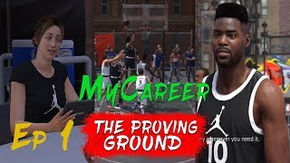 NBA 2K18 MyCareer Ep 01 The Proving Ground [upl. by Aivull]