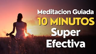 Meditacion Guiada 10 minutos SUPER EFECTIVA 🧘‍♂️ [upl. by Hadden]