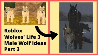 Roblox  Wolves Life 3  Male Wolf Ideas Part 3 Trio [upl. by Rogerio]