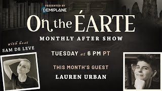 On the Éarte  Episode 2 with Lauren Urban [upl. by Acemaj946]