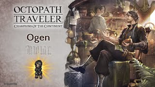 OCTOPATH TRAVELER Champions of the Continent  Ogen [upl. by Gorey]