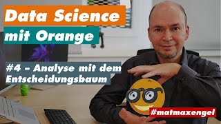 4 Data Science mit Orange  Analyse mit dem Entscheidungsbaum [upl. by Gerdeen629]