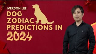 2024 Zodiac Signs Predictions Dog Iverson Lee [upl. by Amarillas]