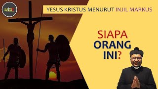 Kristus Menurut Markus Siapa Orang Ini [upl. by Blithe]