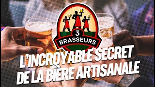 Lincroyable secret de la bière artisanale des 3 Brasseurs [upl. by Skipper]