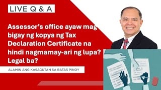 LIVE QampA PLUS Refusal by the Assessors office to furnish Tax Declaration Certificate [upl. by Refinej]