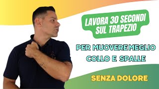 Lavora 30 secondi sul TRAPEZIO per muovere meglio COLLO e SPALLE senza DOLORE [upl. by Idnis912]