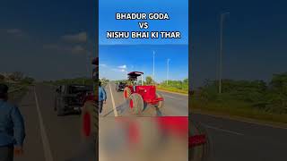 Bhaduri goda vs nishu bhai ki thar ka tochan kar diya minivlog automobile short [upl. by Neiht]