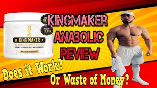 KING MAKER Anabolic Supplement Review 24 Day Cycle Does it Work [upl. by Berey]