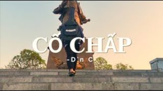 CỐ CHẤP  D’n C  OFFICIAL MUSIC VIDEO [upl. by Aisatan]