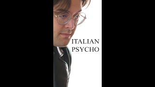 Italian Psycho [upl. by Eimorej]