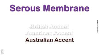 Serous Membrane How to Pronounce Serous Membrane in Australian British American Accent [upl. by Ayikat301]