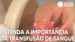 Entenda a importância das transfusões de sangue para prematuros [upl. by Cully764]