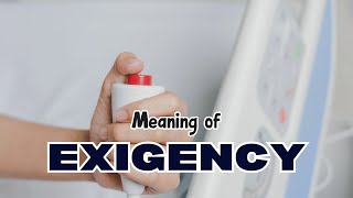 What is the meaning of Exigency [upl. by Miltie]