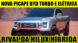 VEM AÍ A NOVA PICAPE BYD HÍBRIDA TURBO E ELÉTRICA  RIVAL DA GWM POER E HILUX HÍBRIDA [upl. by Tiebout]