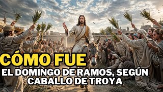 El Domingo de Ramos según Caballo de Troya [upl. by Adniled994]