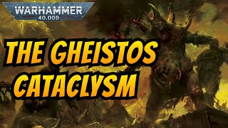 The GHEISTOS CATACLYSM I Warhammer 40k Lore [upl. by Naeloj]